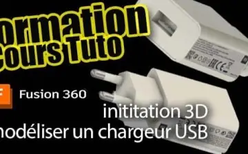 Initiation 2h00 - 3D Fusion 360 Modéliser un Chargeur USB