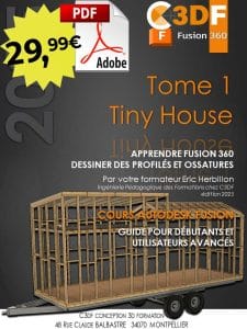 Fusion 360 PDF Tome 1 – Ossature et Structure Tiny House - modelisation 3d complete en Francais
