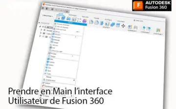 Interface Utilisateur Fusion 360 (Formation Gratuite)